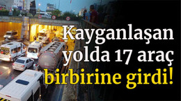 Kayganlaşan yolda 17 araç birbirine girdi